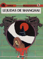 Cargo 6 Le Judas De Shangaï EO BE Glénat 05/1989 Schetter (BI9) - Cargo