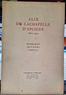 Alix De Lachapelle D'Apchier - 1871 - 1954 - Hommages Souvenirs - Inédits - EO Numérotée 92 / 160 - Auvergne