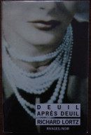 Richard LORTZ Deuil Après Deuil (Riv./N. N°182, EO 03/1994) - Rivage Noir