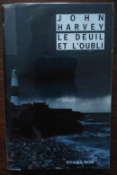 John HARVEY Le Deuil Et L’Oubli (Riv./N. N°914, EO 04/2013) - Rivage Noir