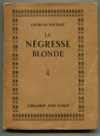 Georges FOUREST La Négresse Blonde Librairie José Corti 1940 - Haute Couture