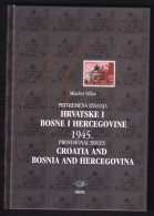 Mladen Vilfan: Privremena Izdanja Hrvatske I Bosne I Hercegovine 1945. / Provisional Issues Croatia And Bosnia And Herce - Autres & Non Classés