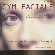 Gym Faciale, Des Exercices Simples, Naturels Pour Entretenir La Jeunesse De Votre Visage - Kertesz Zoé - 2005 - Libri