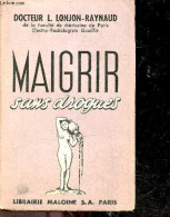 Maigrir Sans Drogues - LONJON RAYNAUD L. Docteur - 1952 - Books