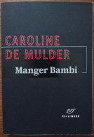 Caroline De MULDER Manger Bambi (Gallimard / La Noire, 12/2020) - NRF Gallimard