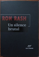 Ron RASH Un Silence Brutal (Gallimard / La Noire, EO 02/2019) - NRF Gallimard