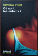 Simona VINCI Où Sont Les Enfants ? (Gallimard / La Noire, 07/2000) - NRF Gallimard