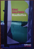 Eric HALPHEN Bouillottes (Gallimard / La Noire, EO 12/98) - NRF Gallimard