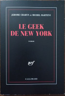 Jerome CHARYN & Michel MARTENS Le Geek De New York (Gallimard / La Noire, EO 08/95) - NRF Gallimard