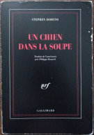 Stephen DOBYNS Un Chien Dans La Soupe (Gallimard / La Noire, EO 01/93) - NRF Gallimard
