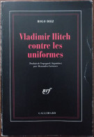 Rolo DIEZ Vladimir Ilitch Contre Les Uniformes (Gallimard / La Noire, EO 07/92) - NRF Gallimard