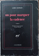 James CRUMLEY Un Pour Marquer La Cadence (Gallimard / La Noire, EO 03/92) - NRF Gallimard