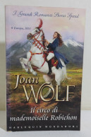 37239 V Joan Wolf - Il Circo Di Madamoiselle Robichon - Harlequin Mondadori 2005 - Clásicos