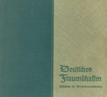 Buch WK II Deutsches Frauenschaffen Im Kriege Jahrbuch Der Reichsfrauenführung Hrsg. Kirmsse, Erika 1936 Verlag Westfale - 5. World Wars