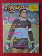 ANTIGUA REVISTA MAGAZINE FÚTBOL 24 SELECCIONES DE ORO ESPAÑA 82 Nº 24 ESPAÑA ARCONADA ETC..1982 VER. SOCCER FOOTBALL.... - [4] Thèmes