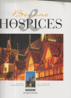 BEAUNE  ET SES HOSPICES  1996  Editions Du Parcours  TTBE - Bourgogne