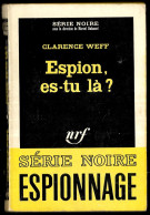 1965 Série Noire N° 965 - Roman Espionnage - CLARENCE WEFF "Espion, Es-tu Là" - Andere & Zonder Classificatie