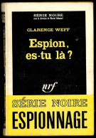 1965 Série Noire N° 965 - Roman Espionnage - CLARENCE WEFF "Espion, Es-tu Là" - Other & Unclassified