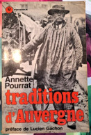 Annette Pourrat - Traditions D'Auvergne (préface De Lucien Gachon) - Auvergne