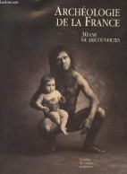 Archéologie De La France, 30 Ans De Découvertes - Galeries Nationales Du Grand Palais, 27 Septembre 31 Décembre 1989 - C - Archéologie