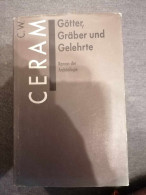 C.W.Ceram - Götter, Gräber Und Gelehrte. Roman Der Archaologie - 1. Antiquité