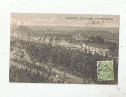 ESCH SUR ALZETTE PARKANLAGEN MIT GRENZVIERTEL 1912 - Esch-sur-Alzette