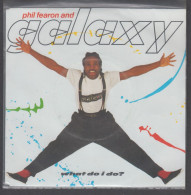 Disque Vinyle 45t - Phil Fearon And Galaxy - What Do I Do ? - Dance, Techno & House