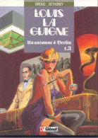 Louis La Guigne 3 Un Automne à Berlin RE BE Glénat 03/1986 Giroud Dethorey (BI9) - Louis La Guigne, Louis Ferchot