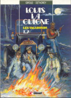 Louis La Guigne 7 Les Vagabonds EO BE Glénat 08/1989 Giroud Dethorey (BI9) - Louis La Guigne, Louis Ferchot