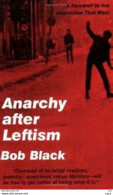 Bob Black : Anarchy After Leftism - 1950-Heden