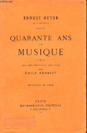 Quarante Ans De Musique - 3e édition. - Reyer Ernest - 1909 - Musik