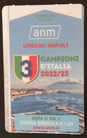Biglietto ANM Napoli Campioni D’Italia 2022/2023 NUOVO (91)  Come Da Foto Tiratura Limitata 3 Scudetto Campioni D’Italia - Zonder Classificatie
