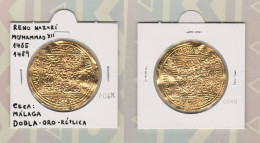 REINO NAZARÍ  Dobla-Oro Ceca:Malaga   Muhammad XII   Réplica   DL-13.430 - Counterfeits