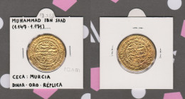 MUHAMMAD IBN SAAD  DINAR:ORO  Ceca: Murcia   Réplica   DL-13.388 - Fausses Monnaies