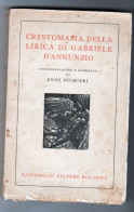 Crestomazia Della Lirica Di Gabriele D'Annunzio Palmieri 1935 - Klassik