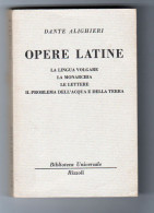 Opere Latine Dante Alighieri   BUR 1965 - Grands Auteurs