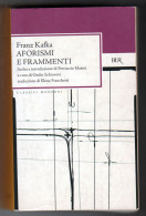 Franz Kafka Aforismi E Frammenti  BUR 2004 - Nouvelles, Contes