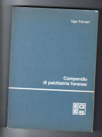 Compendio Di Psichiatria Forense Ugo Fornari EGES 1984 - Rechten En Economie