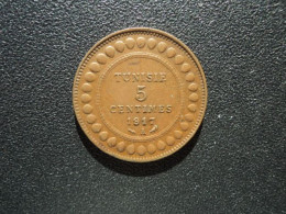 TUNISIE : 5 CENTIMES   1917 A-1336    G..81 * / KM 235      SUP - Tunisia