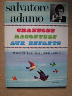 SALVATORE ADAMO - CHANSONS RACONTEES AUX ENFANTS - ILLUSTRATIONS  PH.LORIN - HACHETTE - Hachette