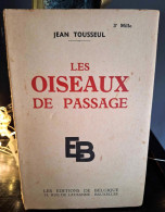 Jean Tousseul - Les Oiseaux De Passage - Auteurs Belges