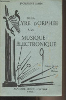 De La Lyre D'Orphée à La Musique électrique - Histoire Générale De La Musique - Jamin Jacqueline - 1961 - Musik