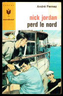 "Nick JORDAN Perd Le Nord", Par Jacques LEGRAY - MJ N° 332 - Espionnage - 1966. - Marabout Junior