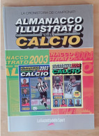 Almanacco Illustrato Del Calcio Panini 2003  E 2004 -  La Gazzetta Dello Sport - Vedi Descrizione - Books