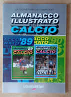 Almanacco Illustrato Del Calcio Panini 1989  E 1990 - La Gazzetta Dello Sport - Vedi Descrizione - Books