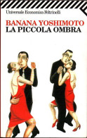 # Banana Yoshimoto - La Piccola Ombra - Economica Feltrinelli 1° Ediz. 2004 - Grands Auteurs