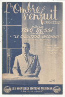 Partition Musicale Ancienne, L'ombre S'enfuit Dans Le Fim "le Chanteur Inconnu", Tino Rossi,  Frais Fr 1.65 E - Partituren