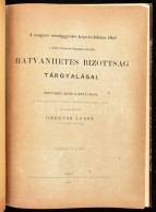 A Magyar Oszággyülés Képviselőháza által A Közös Viszonyok Tárgyában Kiküldött Hatvanhetes Bizottság Tárgyalásai. Szerk. - Non Classificati