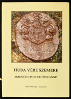 Peter Džuppa-Szemere: Huba Vére Szemere. Adiunctio Post Centum Annis. H.n., 2010, Szerzői Kiadás, 33+(1) P. + 1 Mellékle - Non Classificati