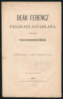 Deák Ferencz Felirati Javaslata ő Felsége Trónbeszédére. Felolvastatott 1866. Február 8-ikán. Pest, 1866., Heckenast Gus - Ohne Zuordnung